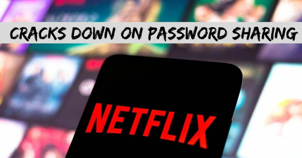 Cracks Down On Password Sharing