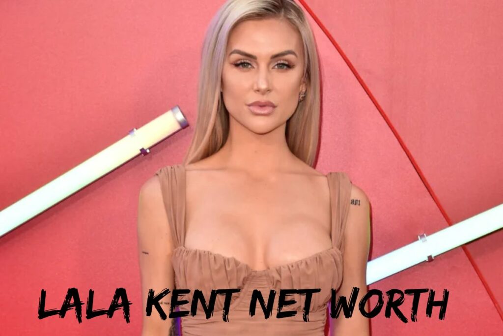 Lala Kent Net Worth