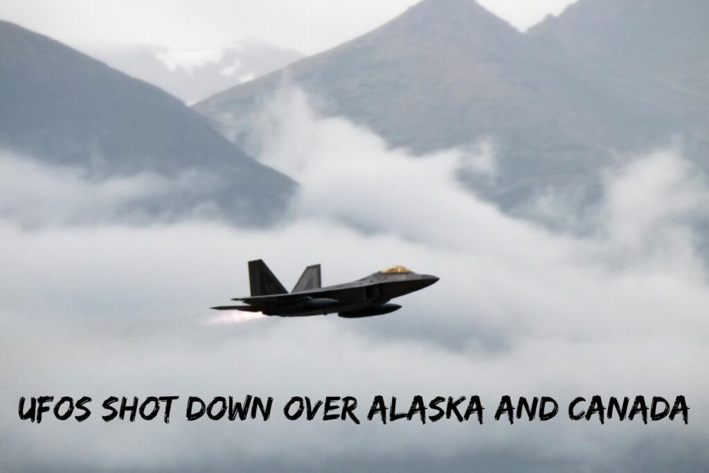 UFOS Shot Down Over Alaska And Canada