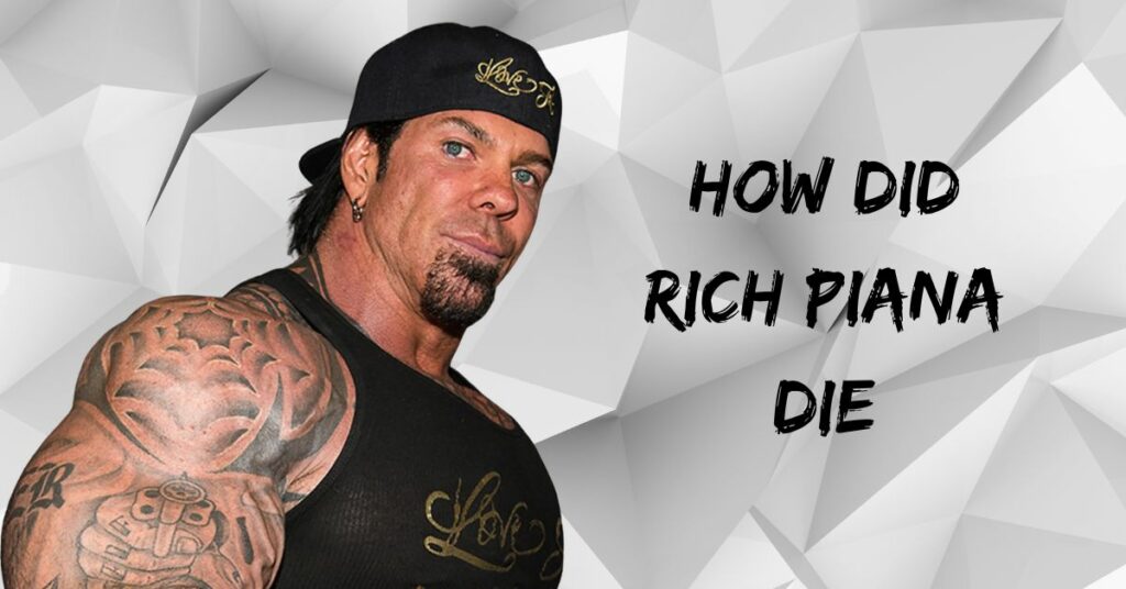 How Did Rich Piana Die