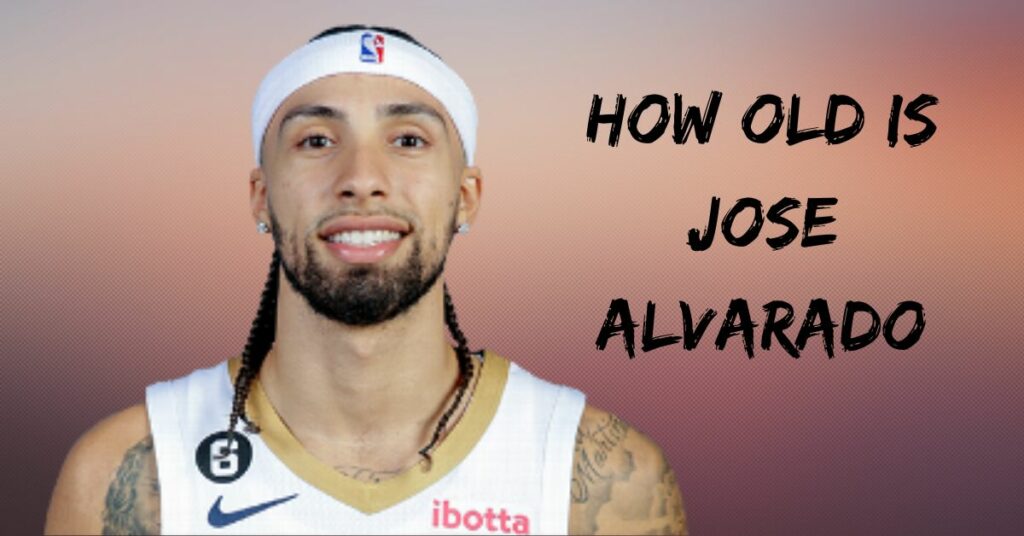 How Old Is Jose Alvarado