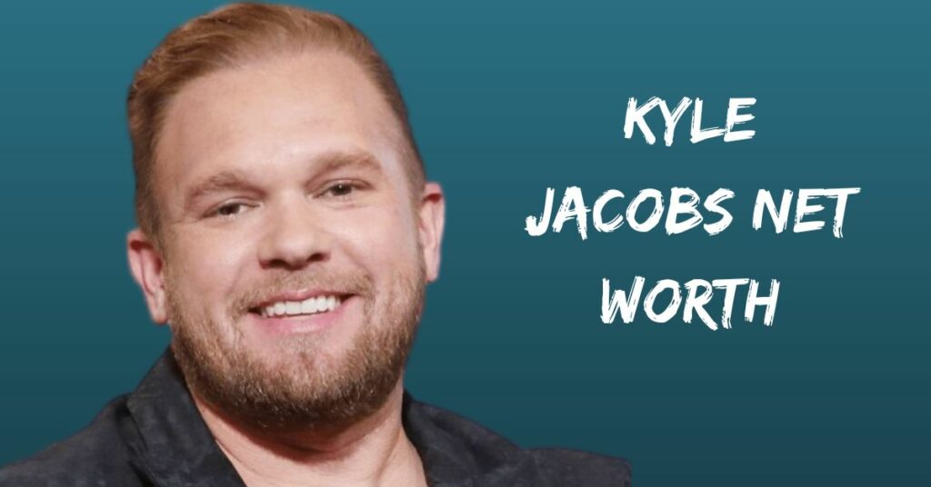 Kyle Jacobs Net Worth