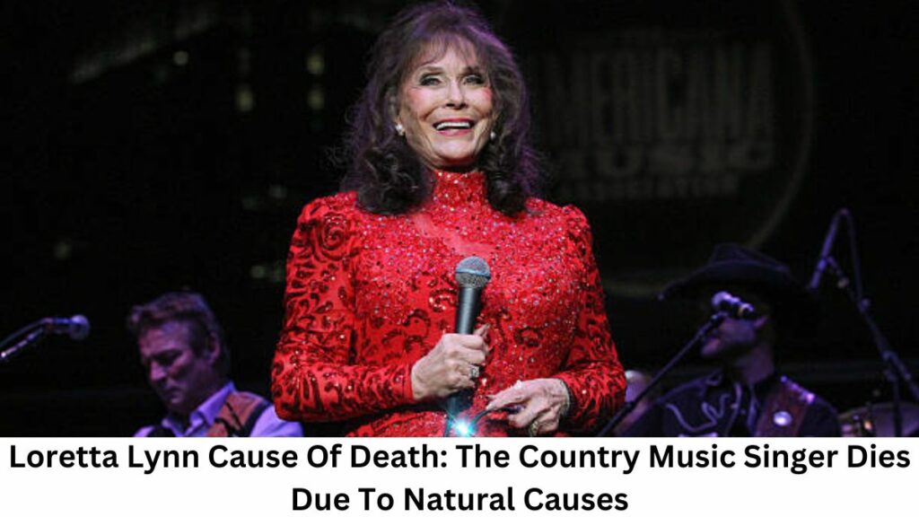 Loretta Lynn Cause Of Death