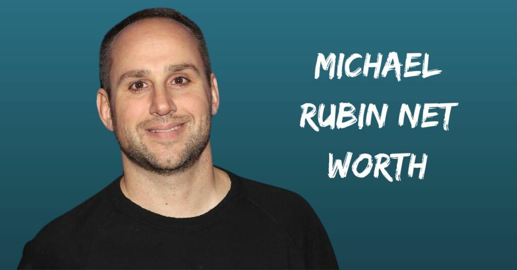 Michael Rubin Net Worth