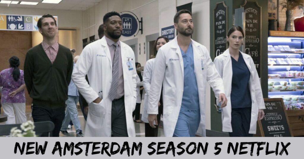 New Amsterdam Season 5 Netflix