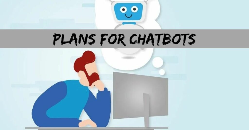 Plans For Chatbots