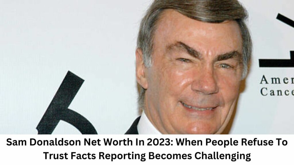 Sam Donaldson Net Worth