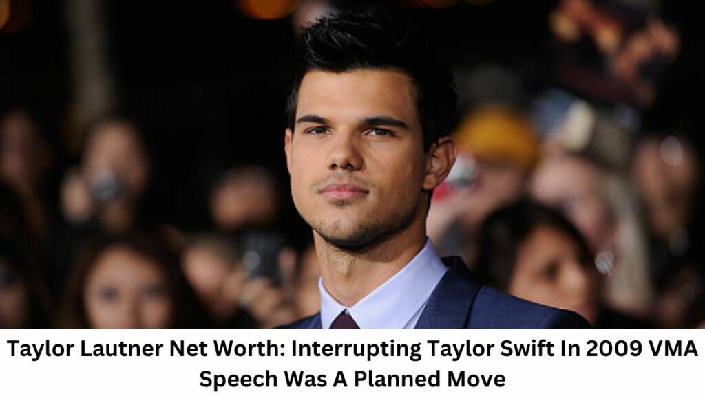 Taylor Lautner Net Worth