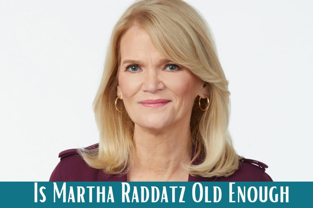 Is Martha Raddatz Old Enough