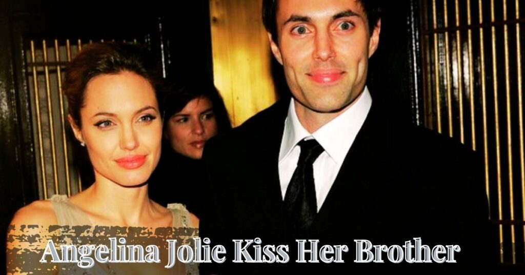 Angelina Jolie Kisses Her Brother