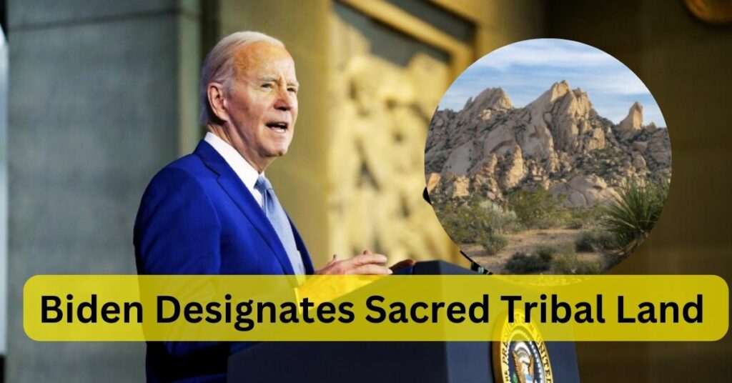 Biden designates sacred tribal land