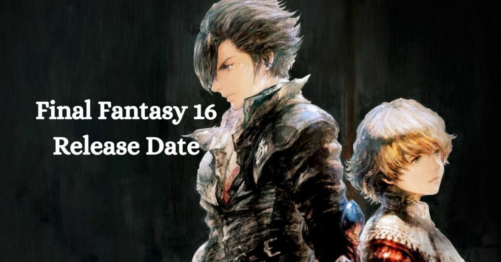 Final Fantasy 16 Release Date