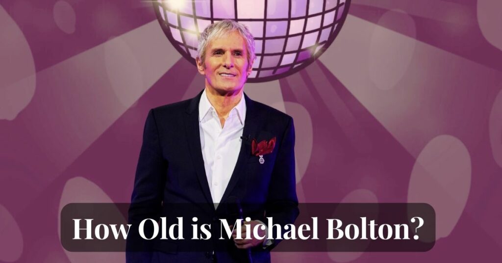 How Old is Michael Bolton