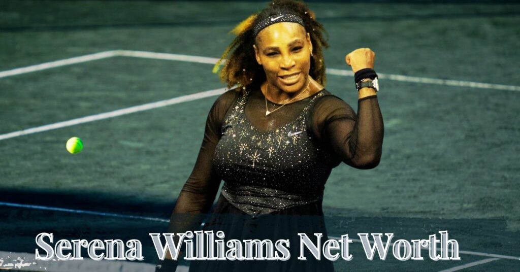 Serena Williams Net Worth