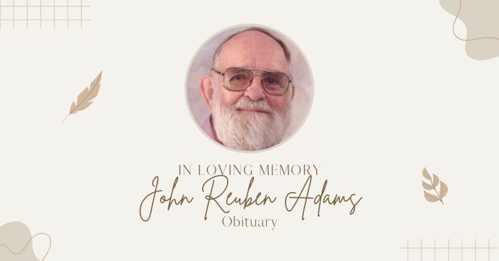 John Reuben Adams Obituary