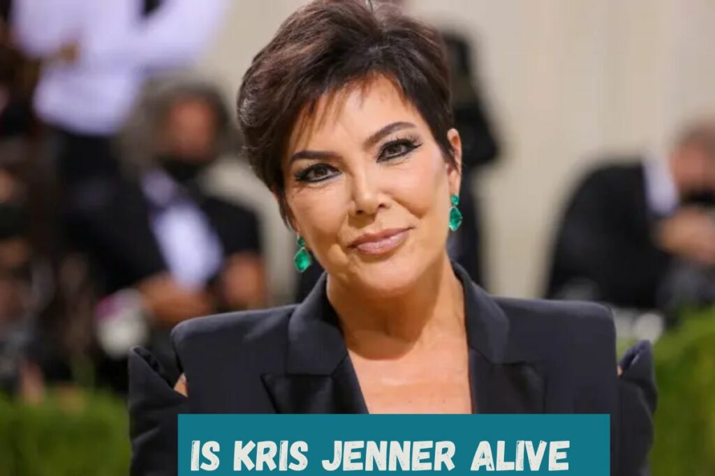 Is Kris Jenner Alive