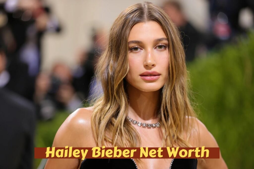 Hailey Bieber Net Worth