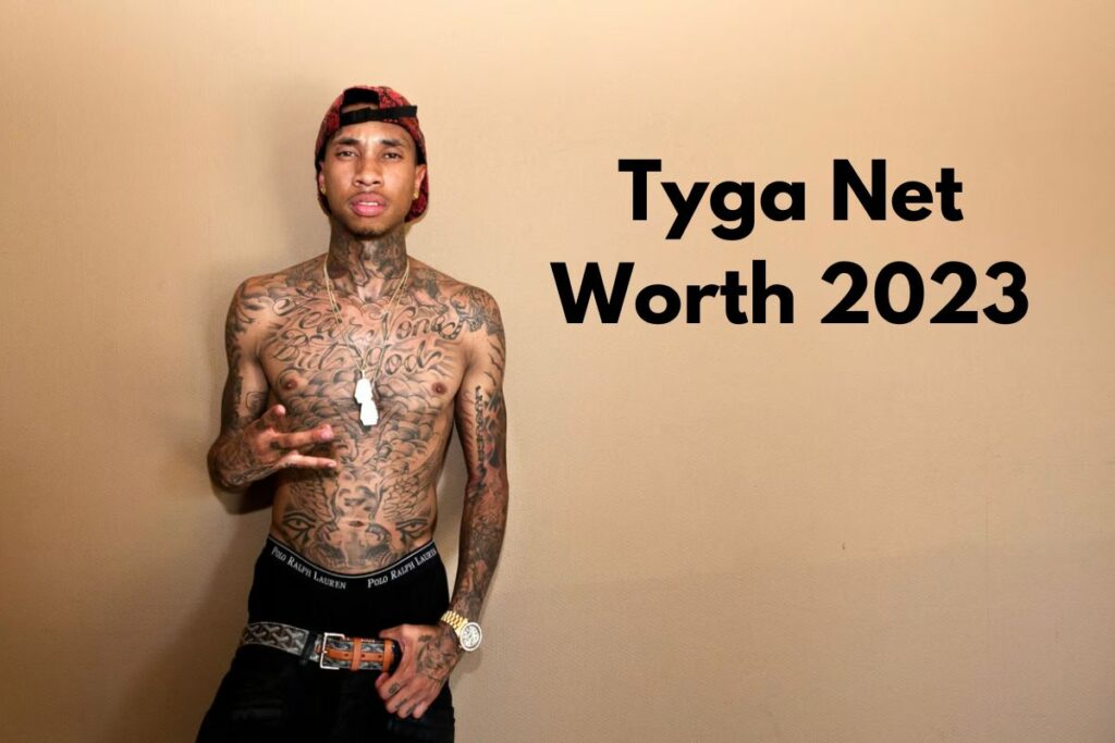 Tyga Net Worth 2023