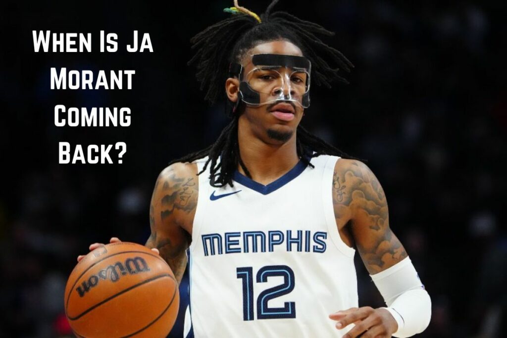 When Is Ja Morant Coming Back?