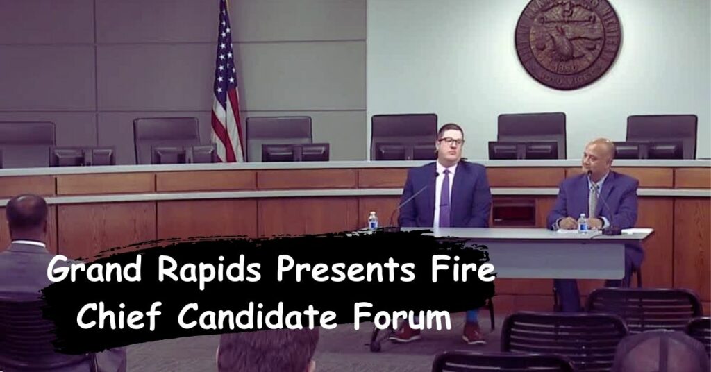 Grand Rapids Presents Fire Chief Candidate Forum and Announces the Finalists