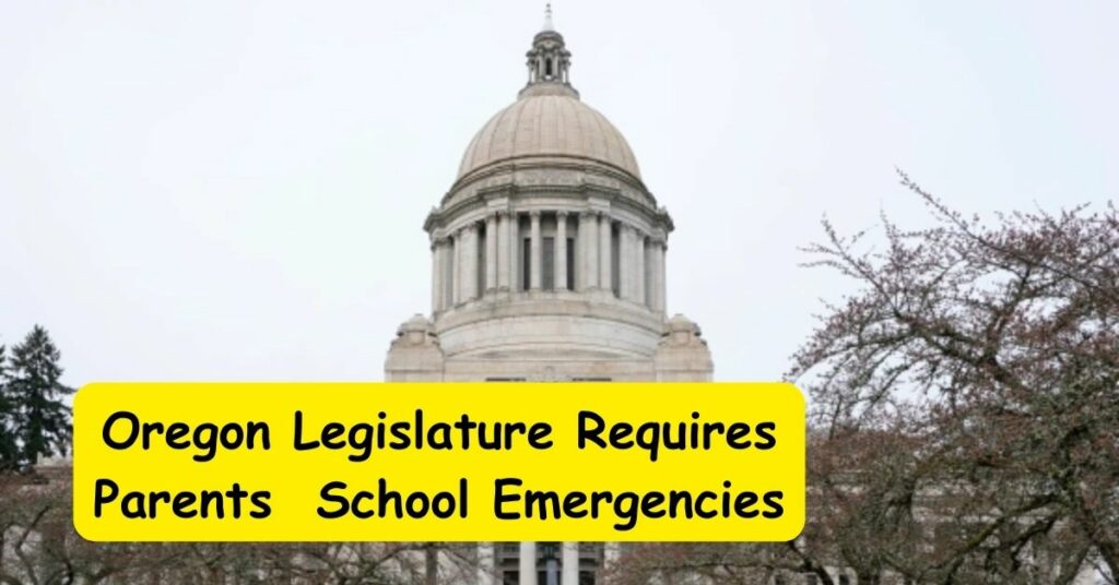 Oregon Legislature Requires Parents to Be Notified in School Emergencies