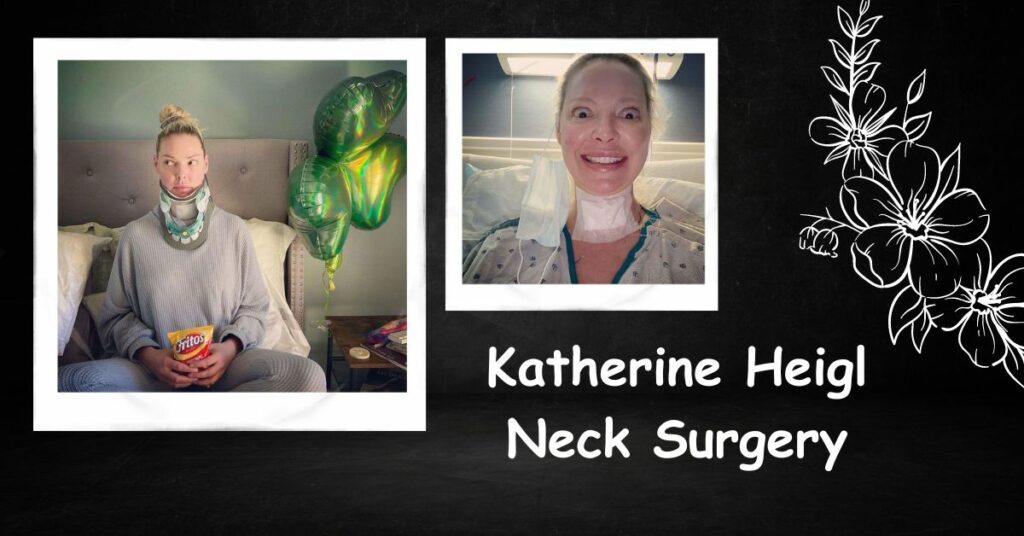 Katherine Heigl Neck Surgery