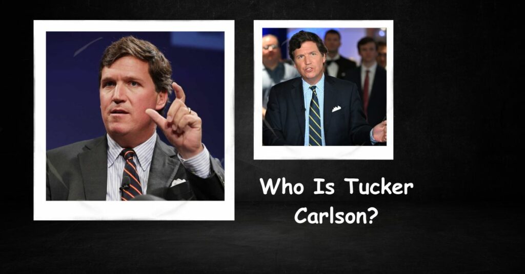 Who Is Tucker Carlson