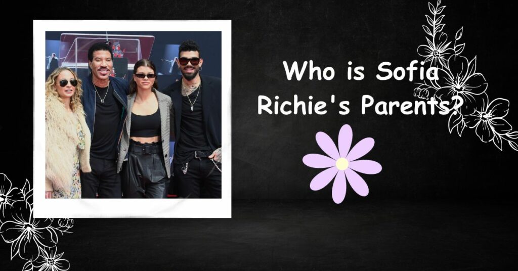 Who is Sofia Richie's Parents?