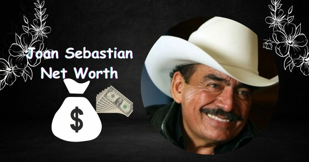 Joan Sebastian Net Worth