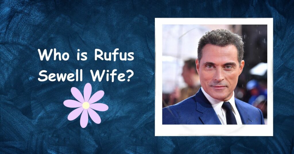 Rufus Sewell Wife