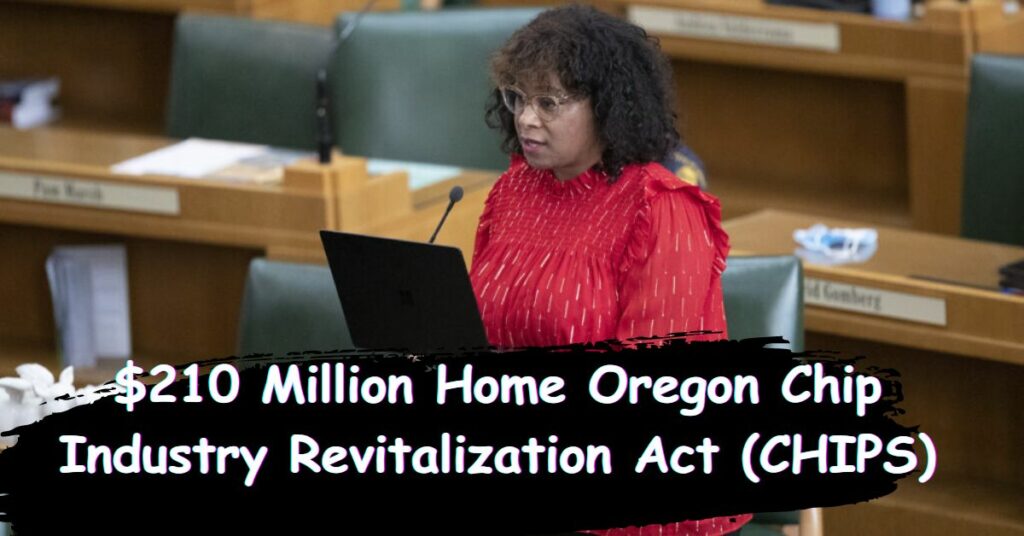 $210 Million Home Oregon Chip Industry Revitalization Act