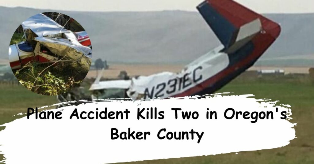 Plane Accident Kills Two in Oregon's Baker County