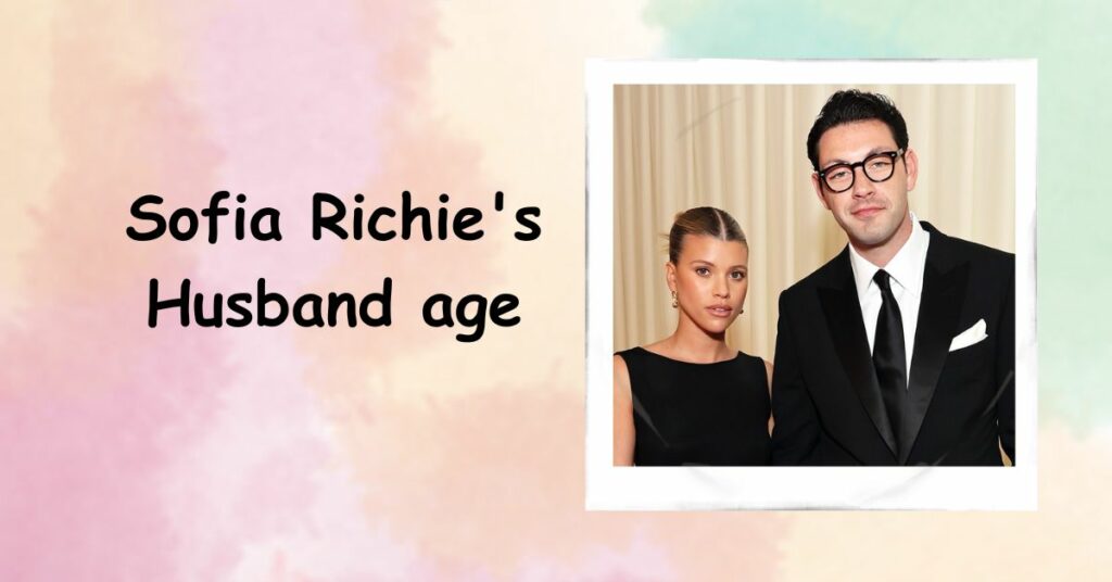 Sofia Richie Husband age