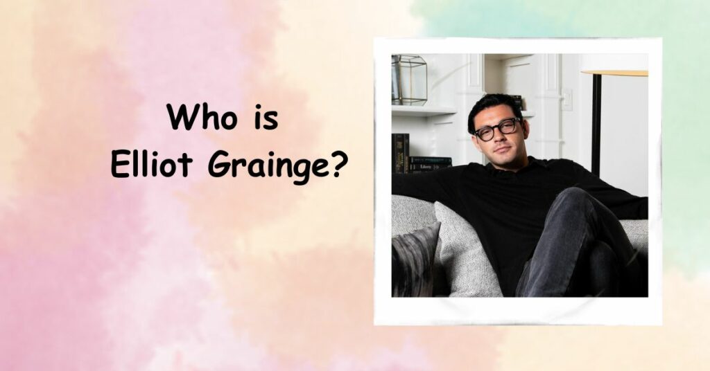 Who is Elliot Grainge?