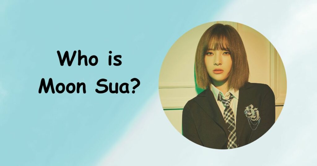 Who is Moon Sua?