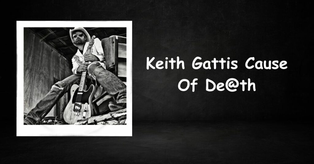 Keith Gattis Cause Of De@th