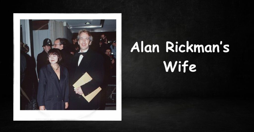 Alan Rickman’s Wife