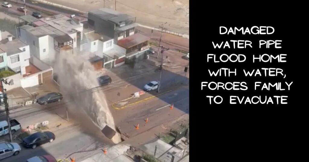 Damged Water Pipe Flood Home With Water Forces Family To Evacuate