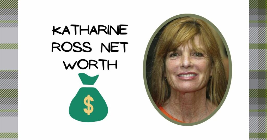 Katharine Ross's Net Worth