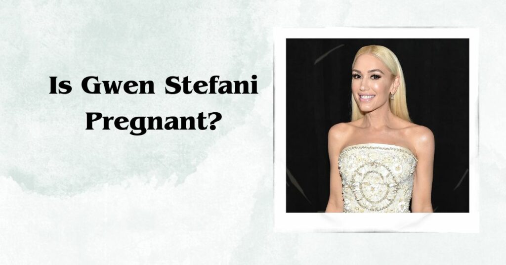 Gwen Stefani Pregnant