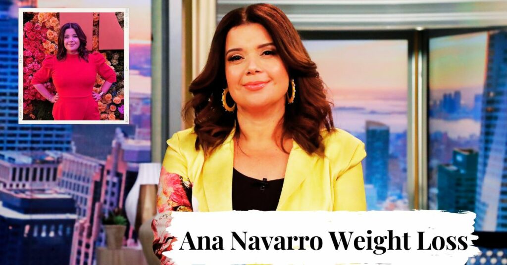 Ana Navarro Weight Loss