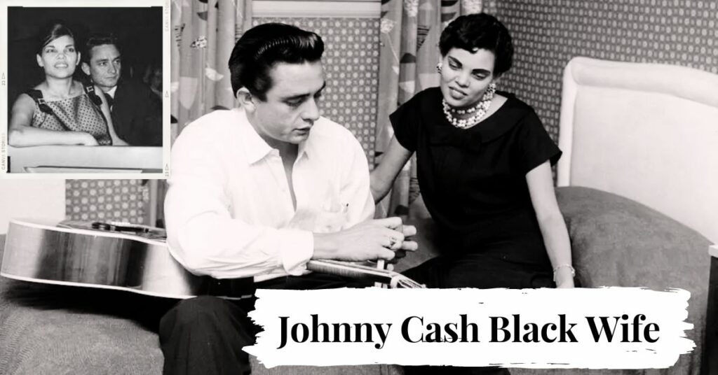 Johnny Cash Black Wife