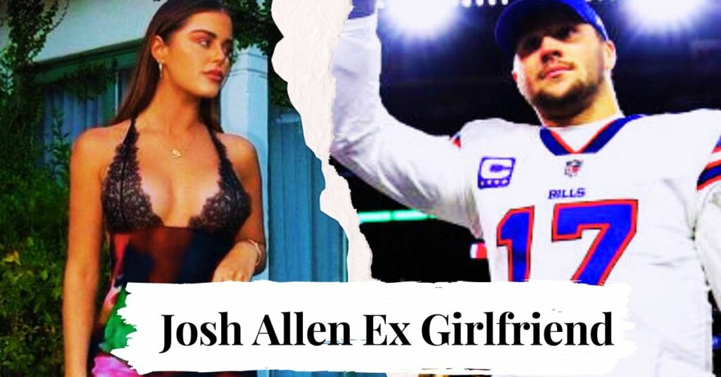 Josh Allen Ex Girlfriend