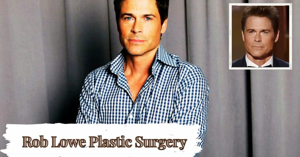 Rob Lowe Plastic Surgery