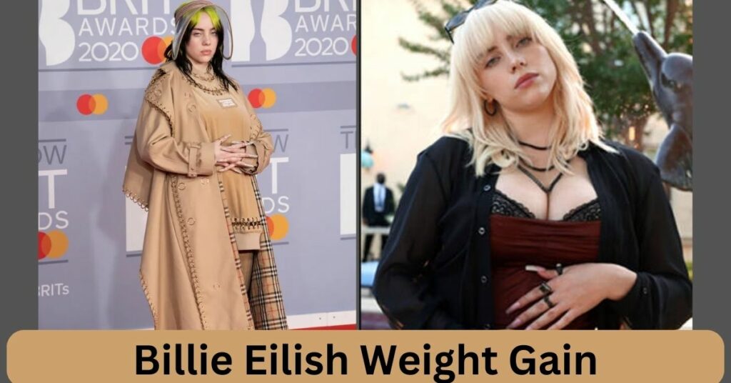 Billie Eilish Weight Gain