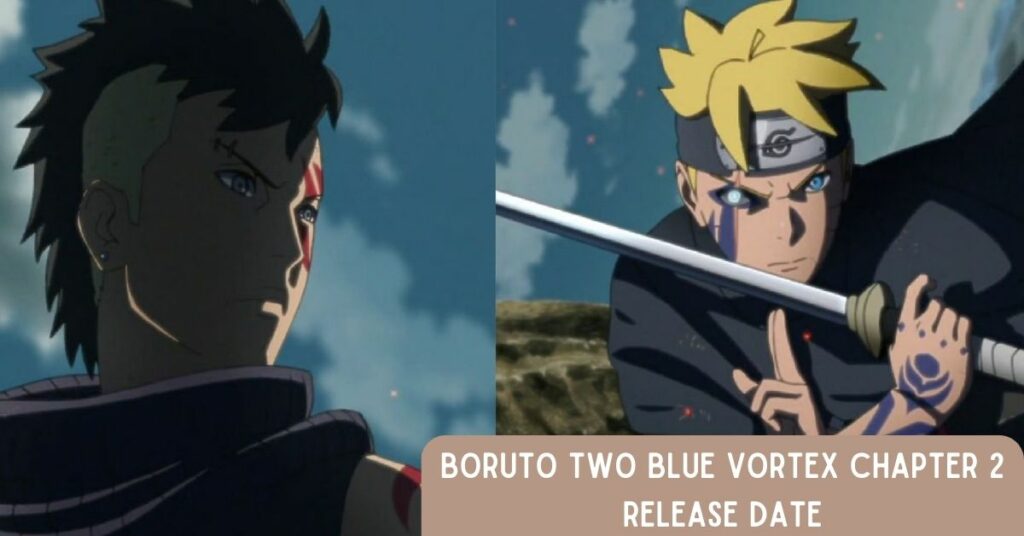 Boruto Two Blue Vortex Chapter 2 Release Date