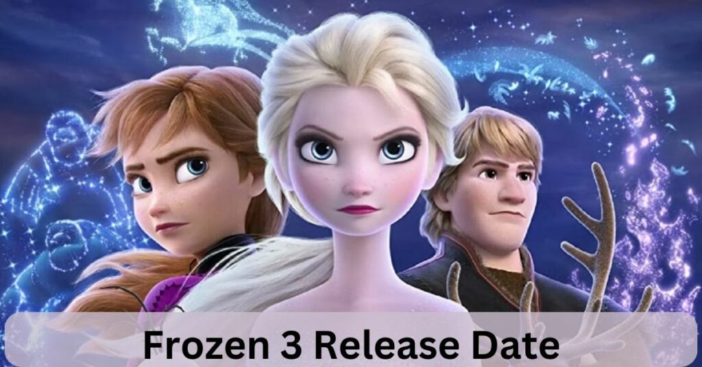 Frozen 3 Release Date