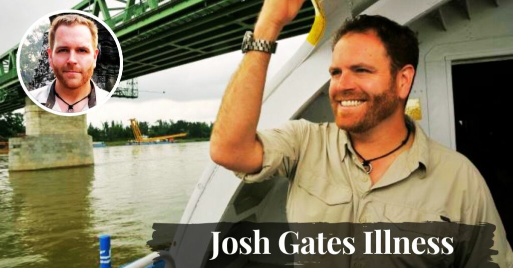 Josh Gates Illness