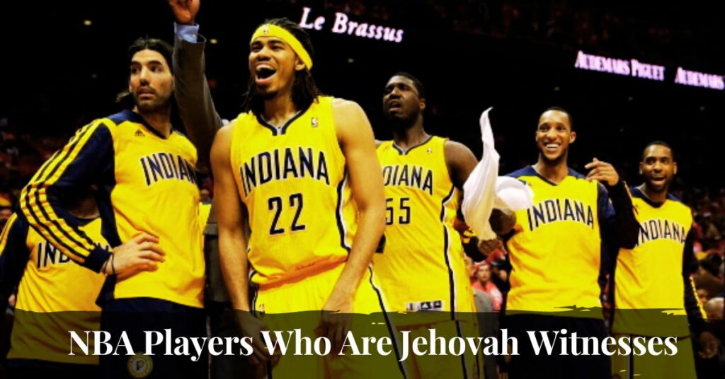 NBA Players Who Are Jehovah Witnesses