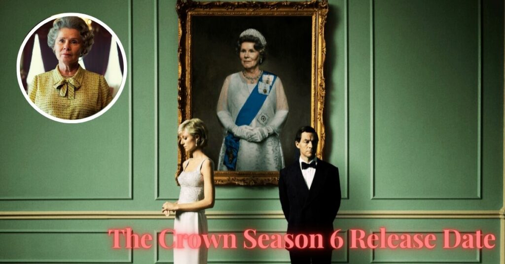 The Crown Season 6 Release Date